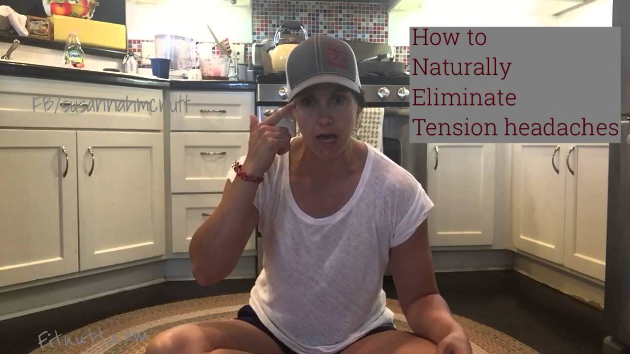 How to naturally get rid of a tension headache - YouTube