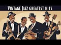Vintage jazz greatest hits jazz classics smooth jazz