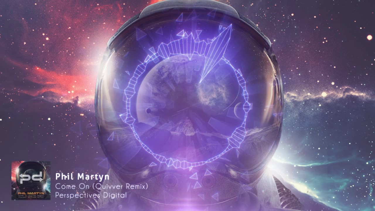 在 YouTube 上观看 Phil Martyn - Come On (Quivver Remix) [Perspectives Digital]