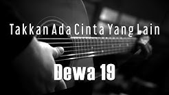 Takkan Ada Cinta Yang Lain - Dewa 19 ( Acoustic Karaoke )  - Durasi: 5:31. 