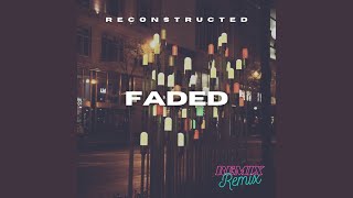 Faded (Remix) - Reconstructed