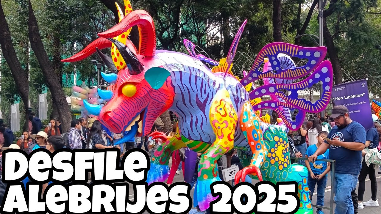 ✨ DESFILE DE LOS ALEBRIJES 2025✅🇲🇽  