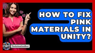 How To Fix Pink Materials In Unity? - The Animation Reel