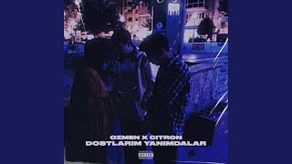 Dostlarım Yanımdalar - Özmen, Citron
