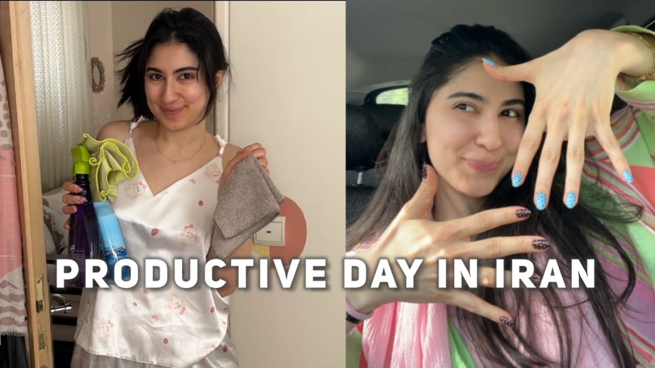Productive Day in Iran | Resetting My Home + Nail Appointment 💅