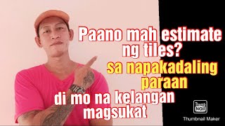 Paano mag estimate ng tiles? sa napakabilis na paraan? hindi ito alam ng iba kaya naman bahagi natin