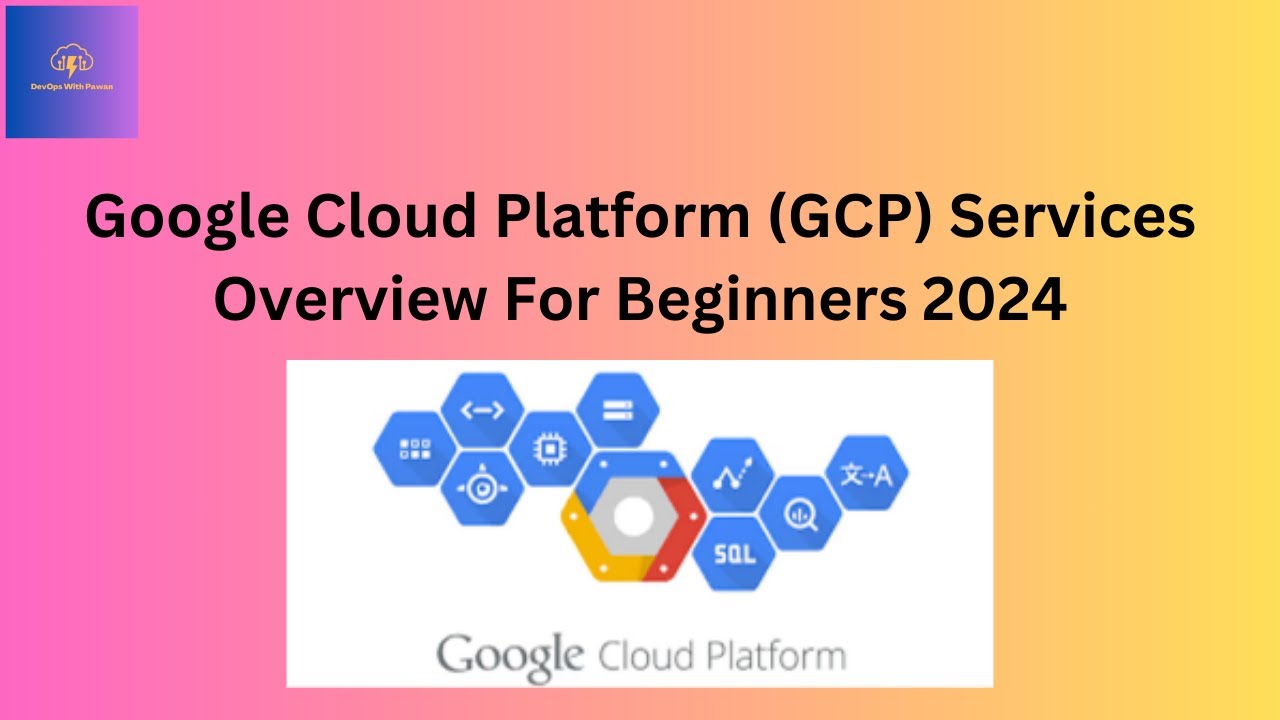 01- Google Cloud Platform (GCP) – Overview For  Beginners 🔥 [2024]