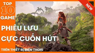 Top 10 Game Phiêu Lưu Cuốn Hút Dành Cho Mobile 2024 screenshot 3