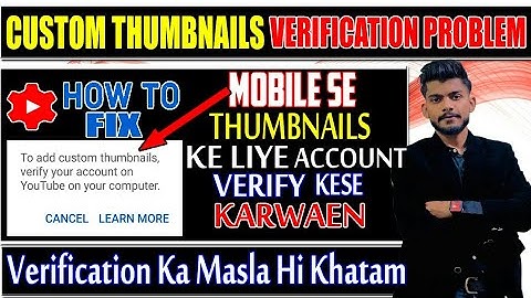 HOW TO FIX CUSTOM THUMBNAIL PROBLEM ON YOUTUBE STUDIO 2023 how to enable custom thumbnail in youtube