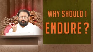 Why Should I Endure?