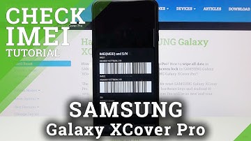 How to Check IMEI and Serial Number on SAMSUNG Galaxy XCover Pro – FIND SN and IMEI