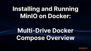 Installing and Running MinIO on Docker: Multi Drive Docker Compose Overview Net Worth