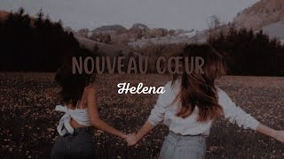 Helena - Nouveau Coeur (Paroles)