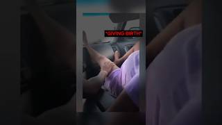 GIVING BIRTH IN THE CAR ON THE WAY ...