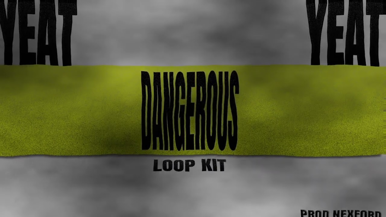 [FREE] YEAT A DANGEROUS LYFE LOOP KIT "DANGEROUS"