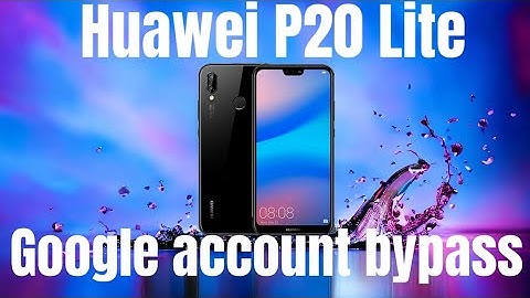Huawei P20 Lite (ANE-LX1) | Google account  Erase | all android versions
