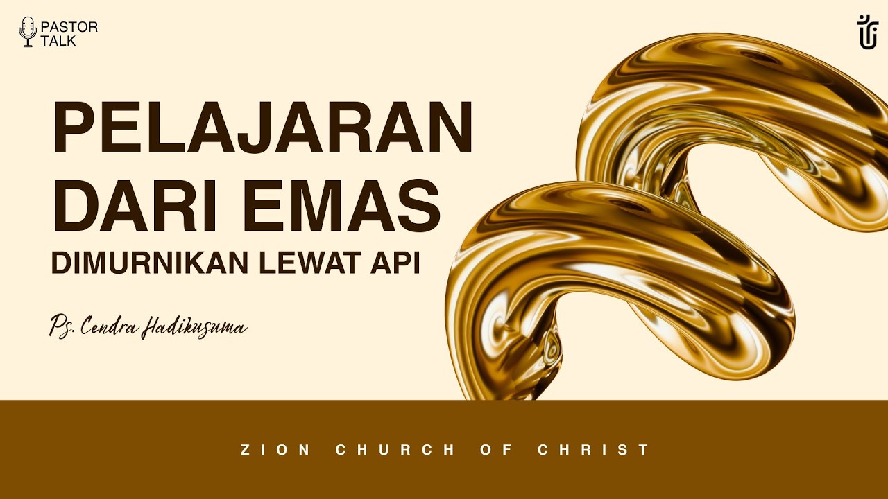 Pelajaran dari Emas : Dimurnikan Lewat Api | Ps. Cendra Hadikusuma