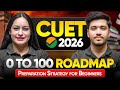 CUET 2026 Preparation Strategy for Beginners | 0 to 100 Roadmap