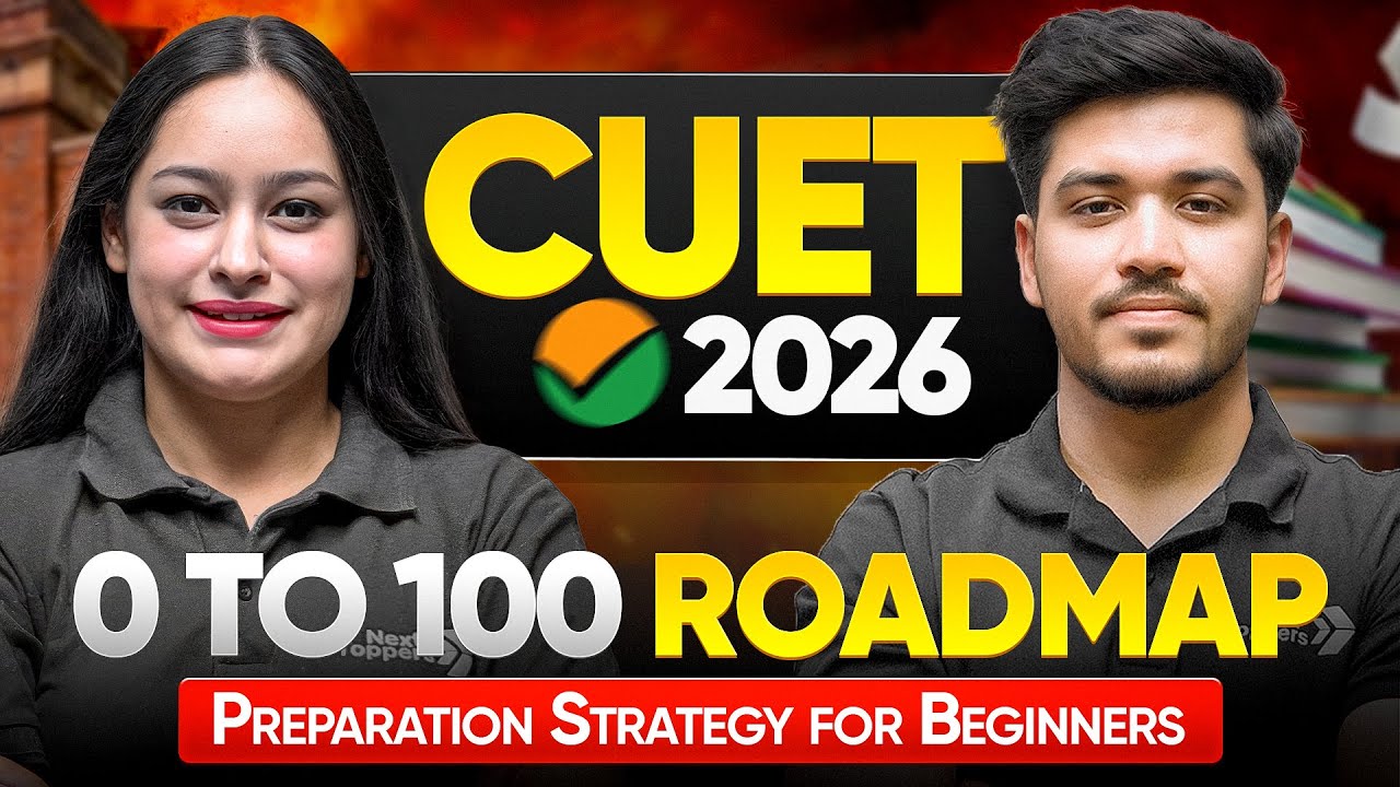 CUET 2026 Preparation Strategy for Beginners | 0 to 100 Roadmap