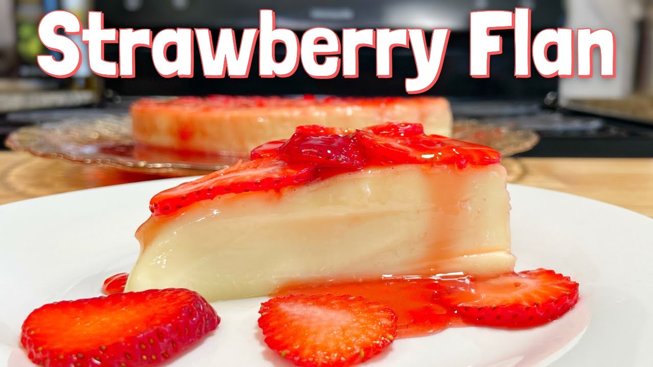 Strawberry Flan - Pudim de Morango | Easy Upside-down Strawberry Flan Recipe