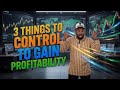 3 THINGS TO CONTROL TO GAIN PROFITABILITY #education #investing #forextips #trader #youtubeshorts