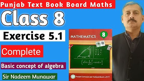 Class 8 Exercise 5.1 Punjab Board Maths Ex 5.1 Basic concept of Algebra PTB Math Sir Nadeem Munawar