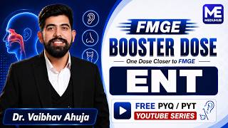 FMGE ENT PYQ Marathon 2026 | Dr. Vaibhav Ahuja | High-Yield Revision | FMGE Booster Dose