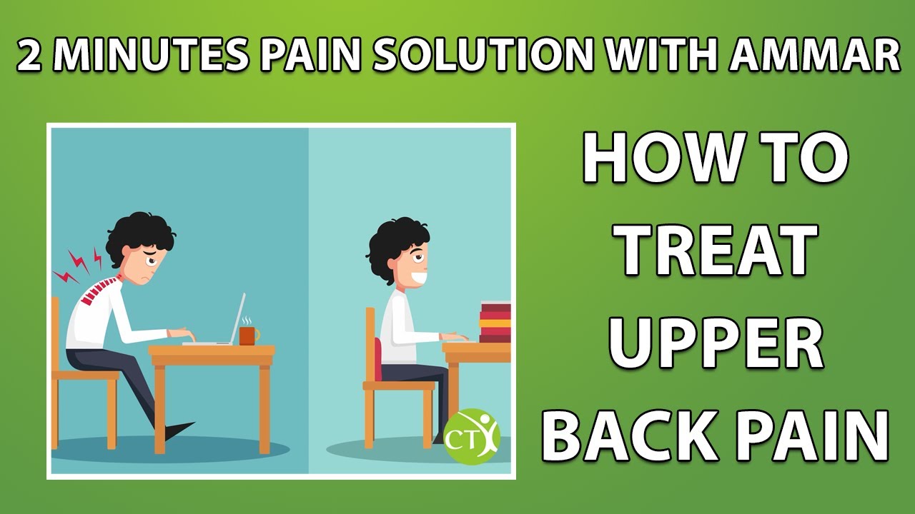 How to treat upper back pain 2 minutes Pain Solution with Ammar CT