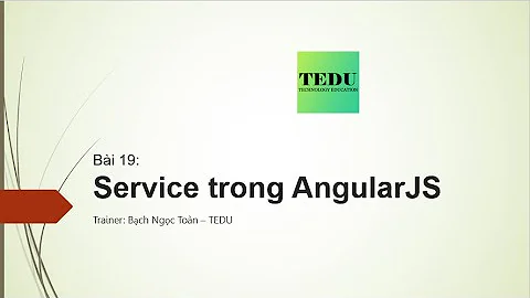 Bài 19: Services trong AngularJS