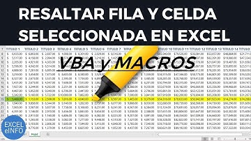 Resaltar fila y celda seleccionada en Excel usando VBA y macros @EXCELeINFO