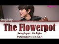 Hwang In Yeop 황인엽 Han Seojun The Flowerpot Cover Ep 14 True Beauty Lyrics 가사 Han Rom Eng Hwang In Yeop 황인엽 Han Seojun The Flowerpot Cover Ep 14 True Beauty Lyrics 가사 Han Rom Eng