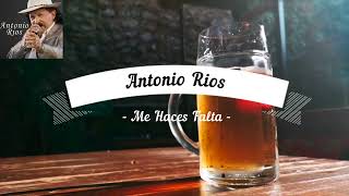 Antonio Rios Me Haces Falta Karaoke