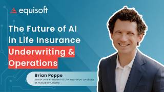 The Future of AI in Life Insurance Underwriting & Operations with Brian Poppe