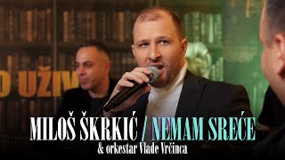 Milos Skrkic & orkestar Vlade Vrcinca - Nemam srece (Cover 2024)