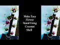 How to make Beautiful Flower Stand using Coconut Shell and Old PVC Pipe | Coconut shell ideas 2020