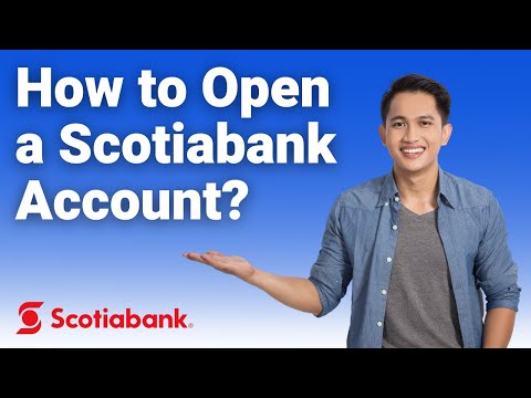 How to open a Scotiabank Account?