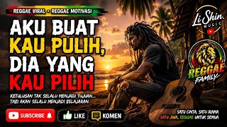 KU BUAT KAU PULIH | Tapi Dia Yang Kau Pilih | Reggae Sedih Menyentuh Hati | Lagu Galau Terbaru