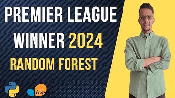 Predicting Premier League Winner 24 using Machine Learning -RandomForest Algorithm