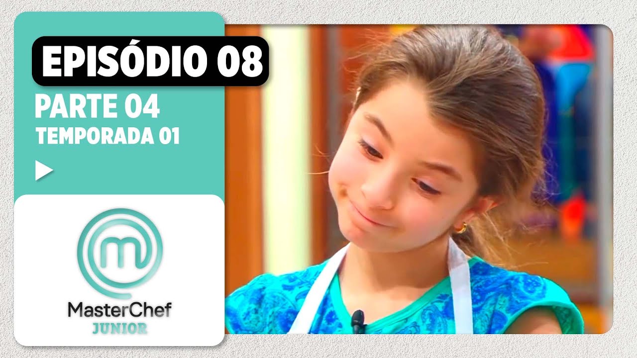 EPISÓDIO 08 - 4/5: Semifinal | TEMP. 01 | MASTERCHEF JUNIOR BRASIL ...