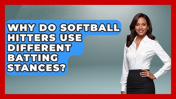 Why Do Softball Hitters Use Different Batting Stances? - Softball Basics and Beyond