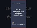 Use the Language Your Audience Actually Uses