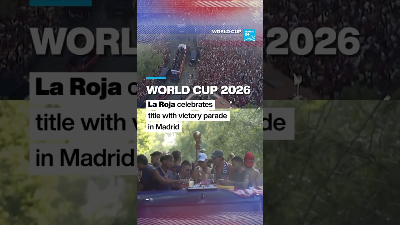 2026 World Cup: La Roja celebrates title with victory parade in Madrid • FRANCE 24 English