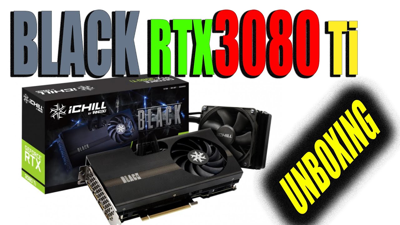 Inno3D GeForce RTX 3080 Ti iChill Black 12GB GDDR6X Unboxing - YouTube