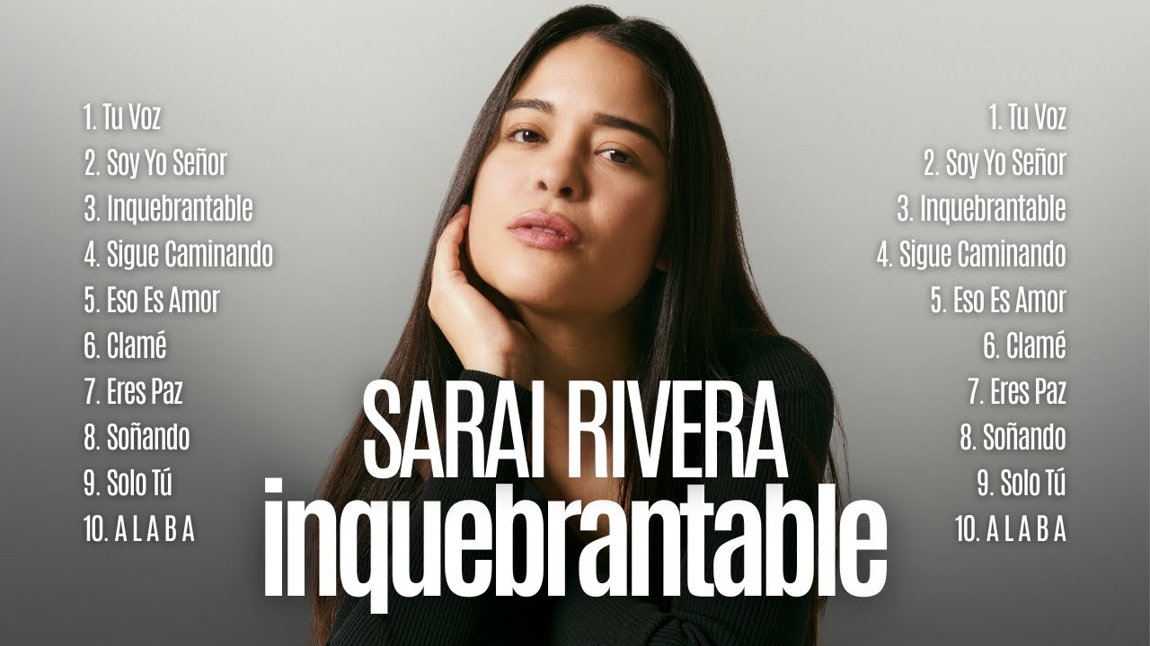 Alabanzas que Fortalecen Cuando Más Débil Estás - Sarai Rivera - Inquebrantable (Álbum Completo)