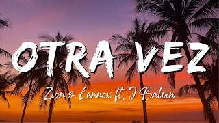 Zion & Lennox ft. J Balvin - Otra Vez (Lyrics/Letra)