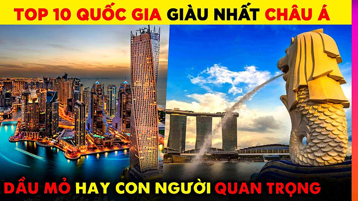 Top các nước phát triển nhất châu á năm 2024