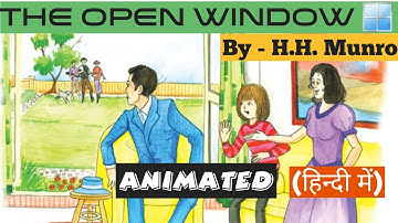 The open window | The open window by saki | The open window animated story | The open window summary