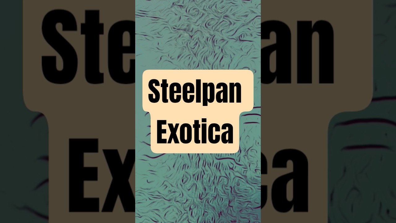 Steelpan Exotica