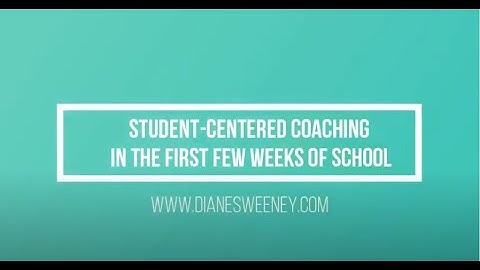 Student-Centered Coaching in the First Few Weeks of School