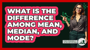 What Is The Difference Among Mean, Median, And Mode?